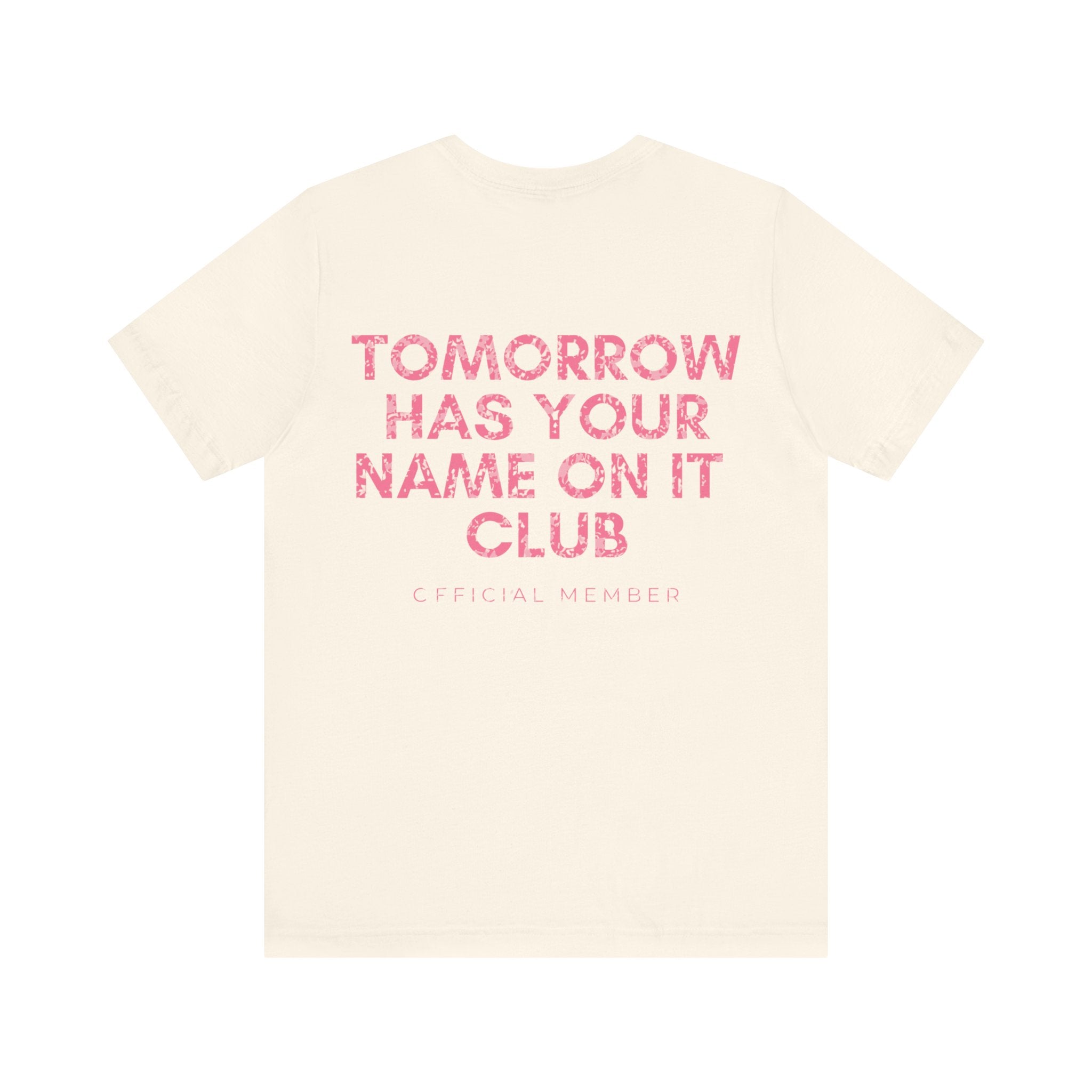 Tomorrow Has Your Name On It Club Premium T-Shirt
