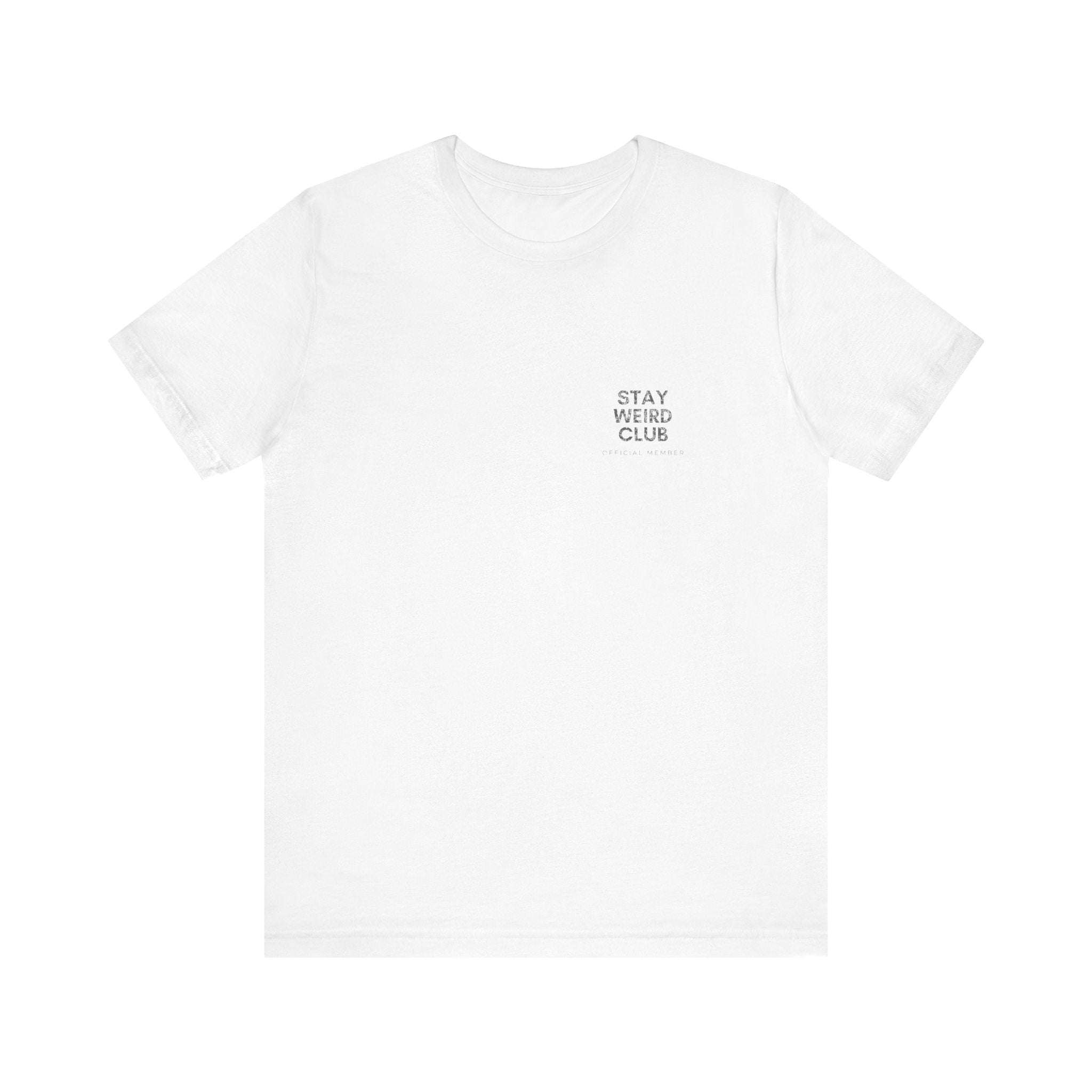 Stay Weird Club Premium T-Shirt