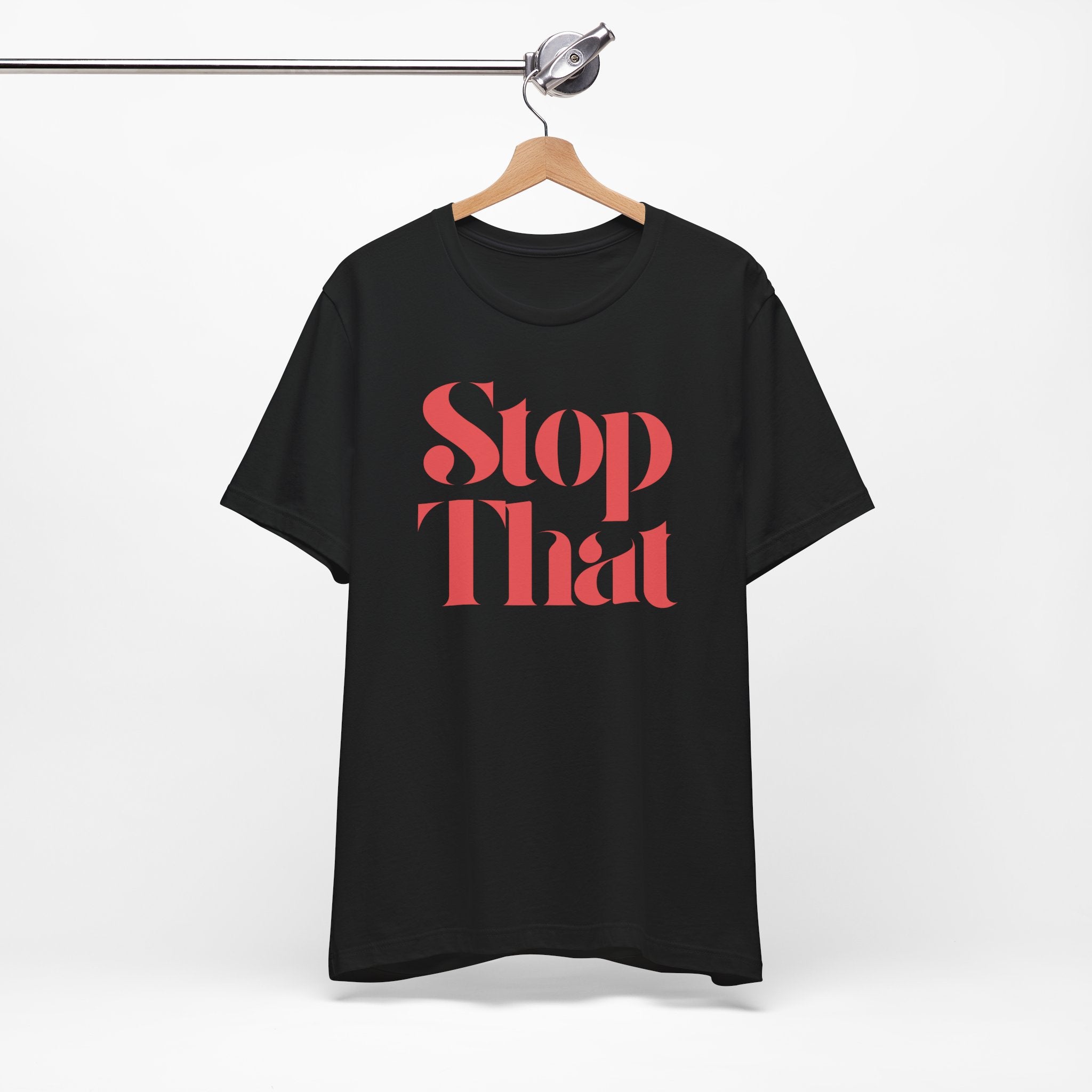 Stop That Premium T-Shirt
