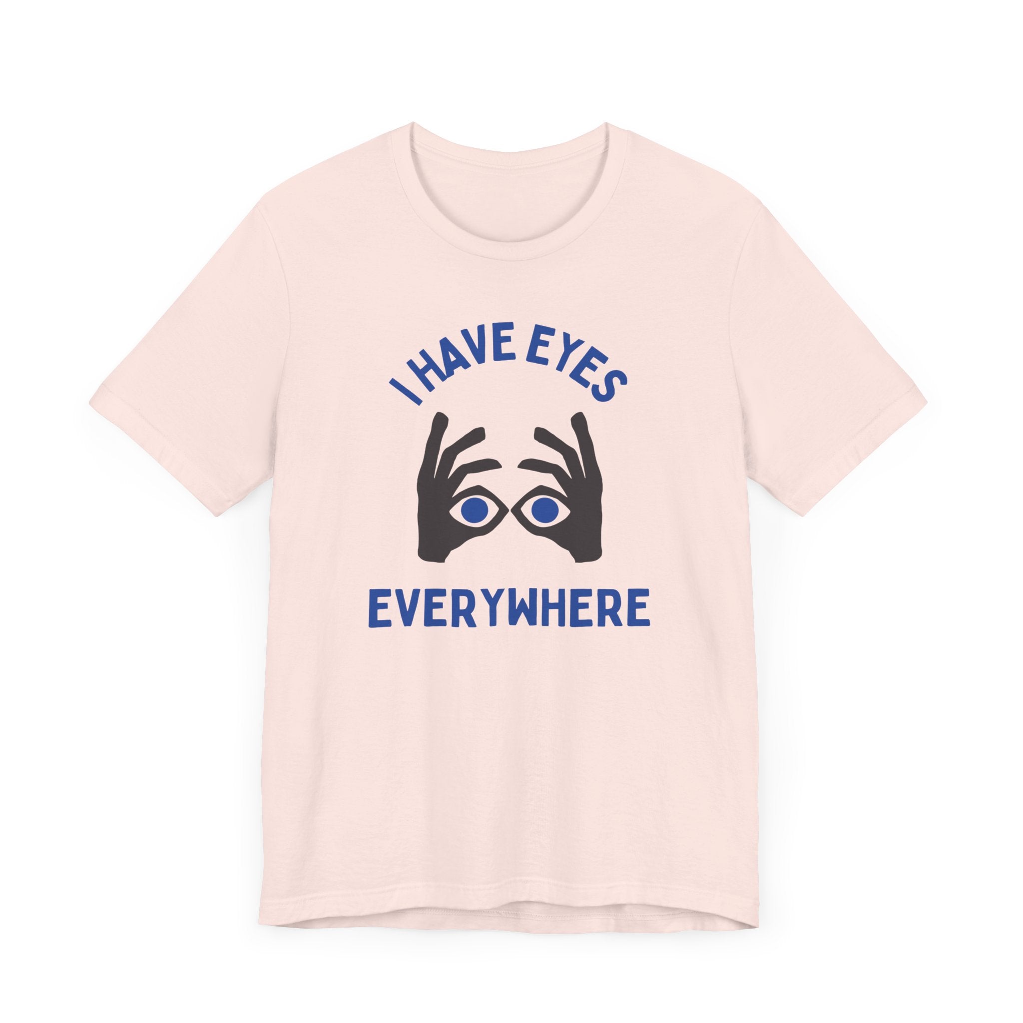 I Have Eyes Everywhere Premium T-Shirt
