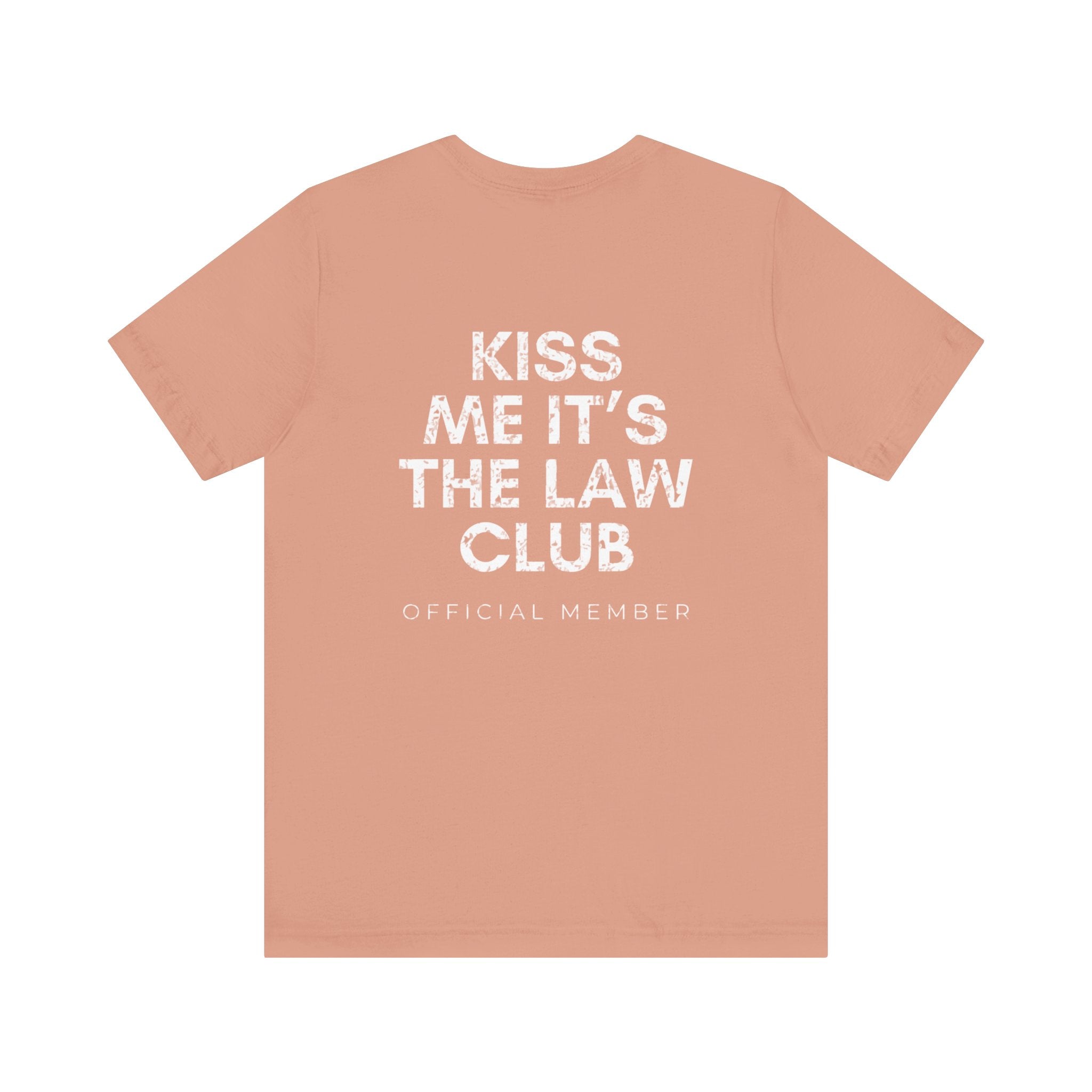 Kiss Me It's The Law Club Premium T-Shirt