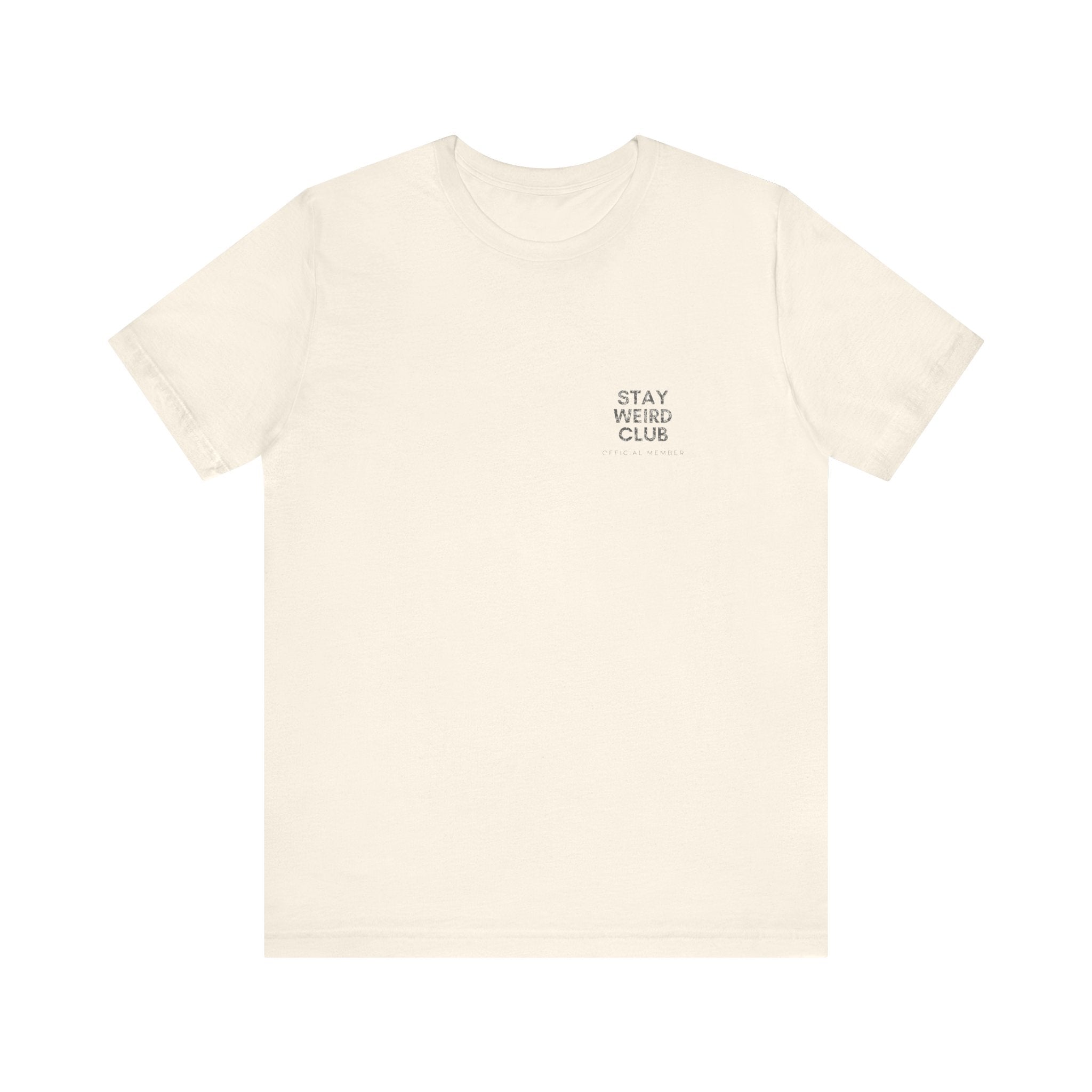 Stay Weird Club Premium T-Shirt