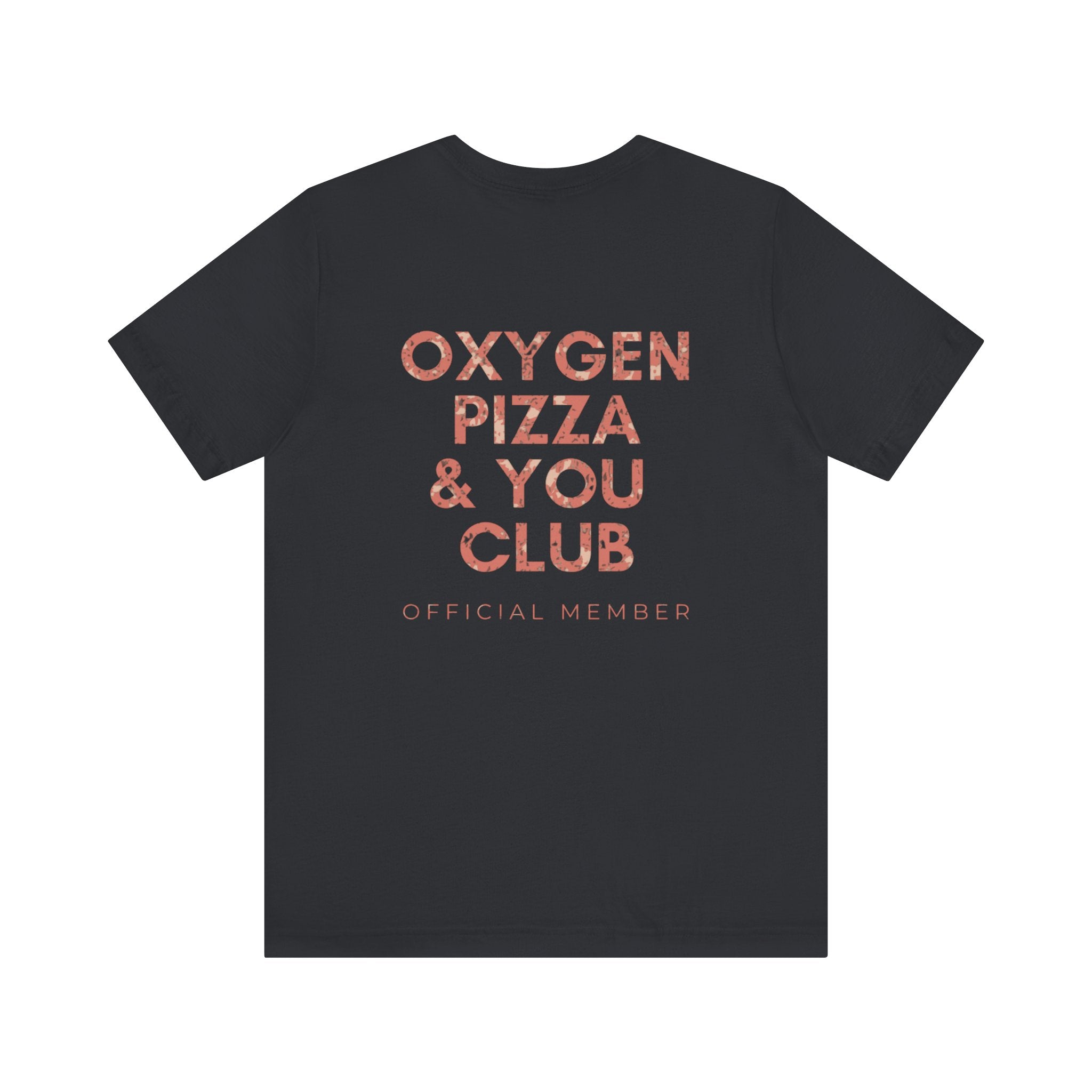 Oxygen Pizza & You Club Premium T-Shirt