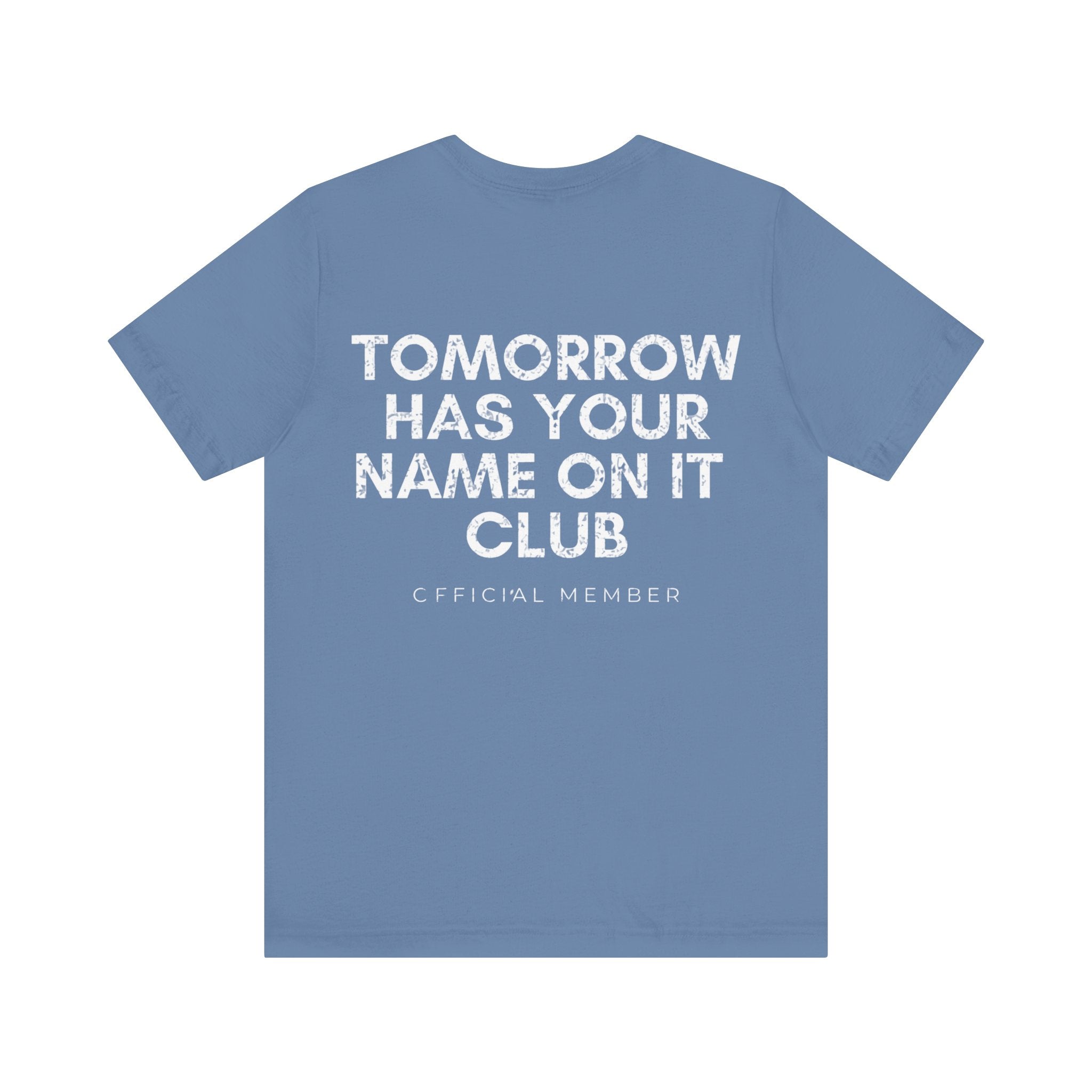 Tomorrow Has Your Name On It Club Premium T-Shirt