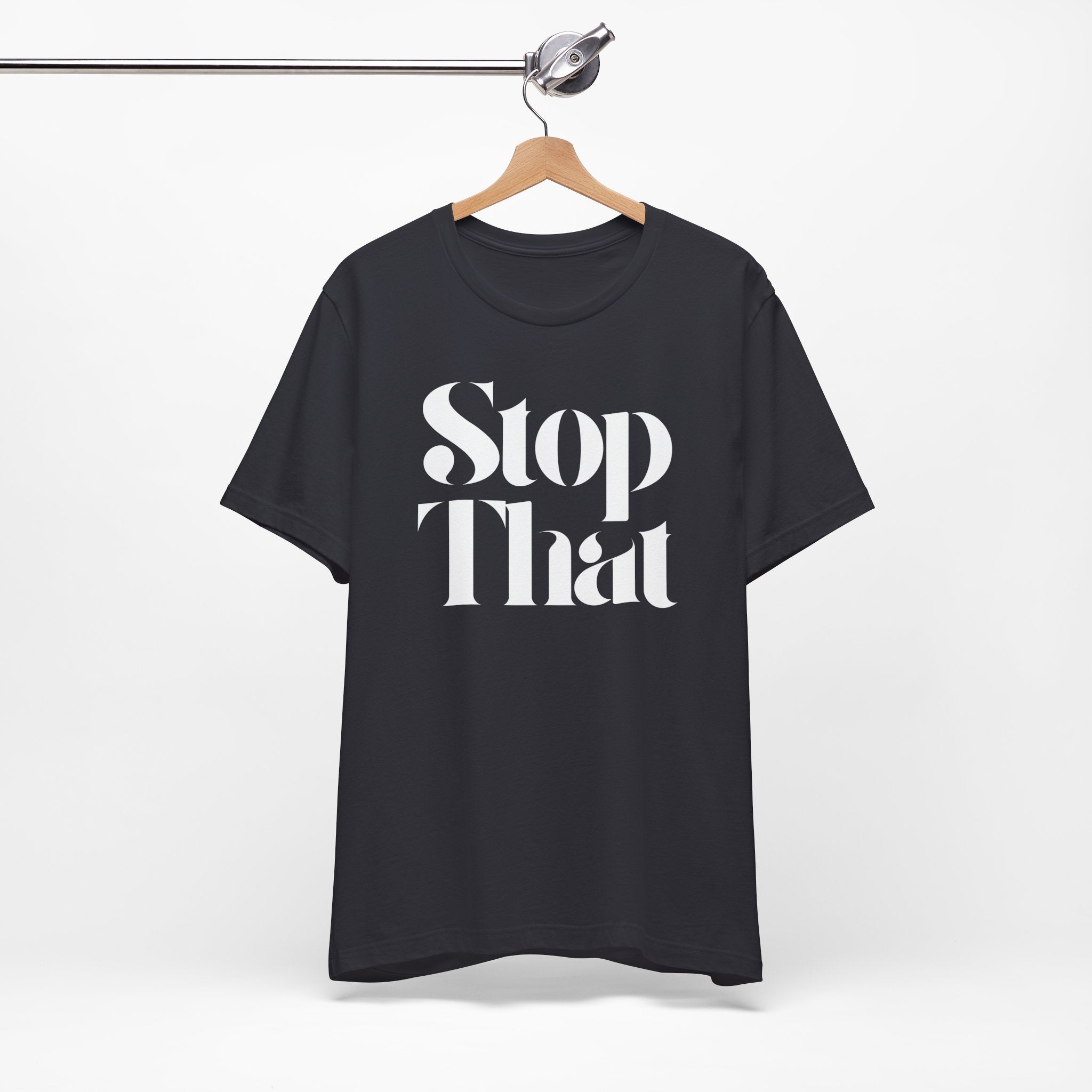 Stop That Premium T-Shirt